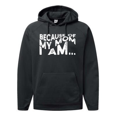 Because Of My Mom I Am Cute Gift Performance Fleece Hoodie