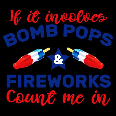 Bomb Pops And Fireworks T-Shirt