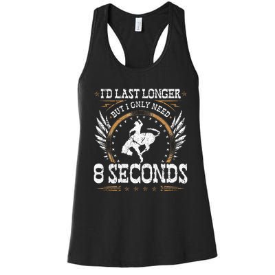 Bucking Only Need 8 Seconds Rodeo Cowboy Bronc Rider Women's Racerback Tank