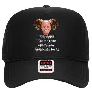 Biden One Nation Under A Fraud With Tyranny High Crown Mesh Back Trucker Hat