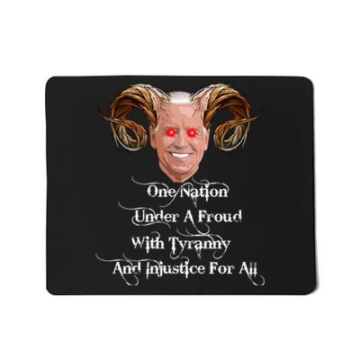 Biden One Nation Under A Fraud With Tyranny Mousepad