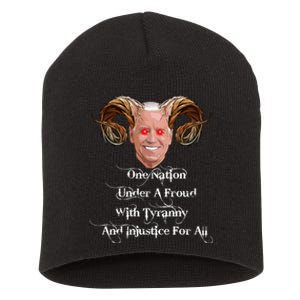 Biden One Nation Under A Fraud With Tyranny Short Acrylic Beanie