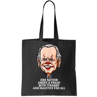 Biden One Nation Under A Fraud With Tyranny Tote Bag