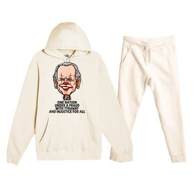 Biden One Nation Under A Fraud With Tyranny Premium Hooded Sweatsuit Set