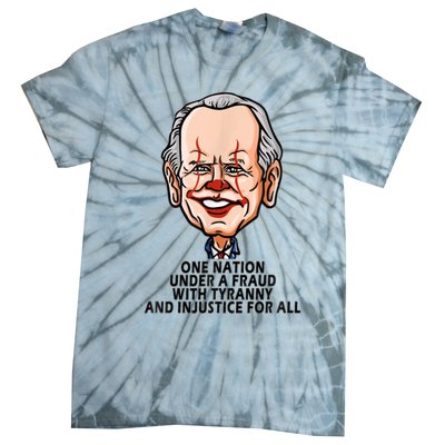 Biden One Nation Under A Fraud With Tyranny Tie-Dye T-Shirt