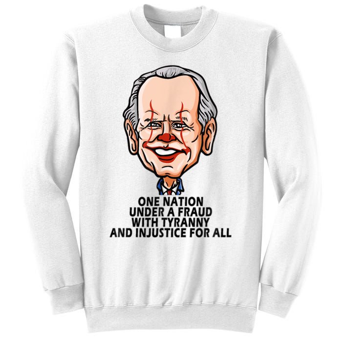 Biden One Nation Under A Fraud With Tyranny Sweatshirt