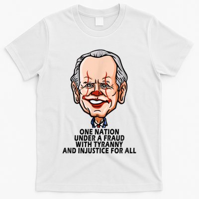 Biden One Nation Under A Fraud With Tyranny T-Shirt