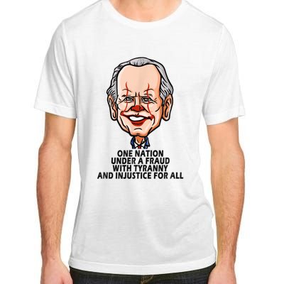 Biden One Nation Under A Fraud With Tyranny Adult ChromaSoft Performance T-Shirt