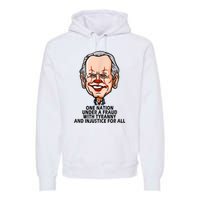 Biden One Nation Under A Fraud With Tyranny Premium Hoodie