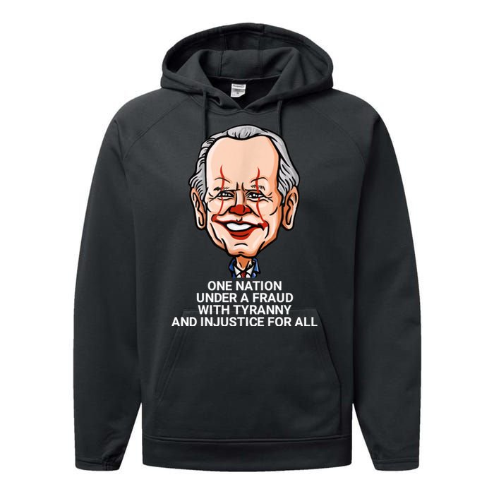 Biden One Nation Under A Fraud With Tyranny Performance Fleece Hoodie