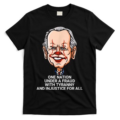 Biden One Nation Under A Fraud With Tyranny T-Shirt