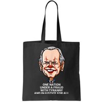 Biden One Nation Under A Fraud With Tyranny Tote Bag