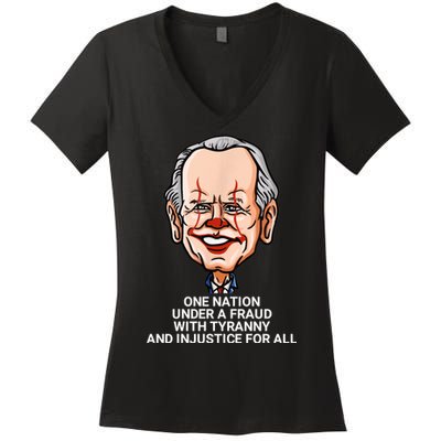 Biden One Nation Under A Fraud With Tyranny Women's V-Neck T-Shirt