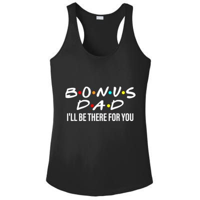 Bonus Dad I'll Be There For You Ladies PosiCharge Competitor Racerback Tank