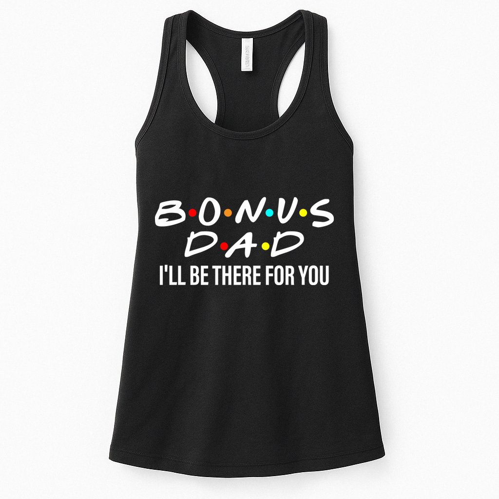 Bonus Dad I'll Be There For You Womens Tank Top