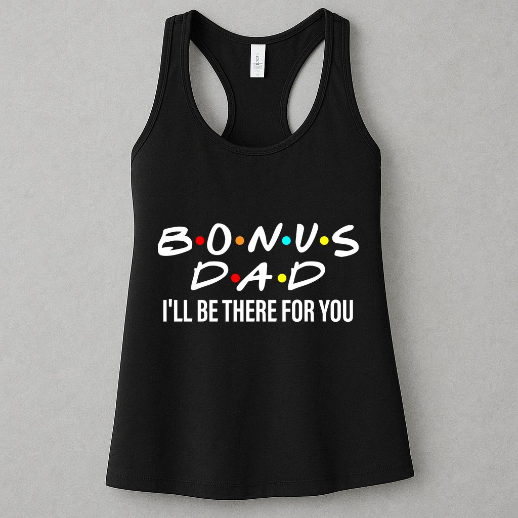 Bonus Dad I'll Be There For You Womens Tank Top
