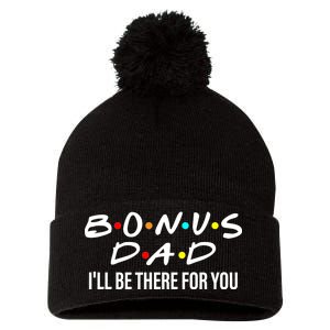 Bonus Dad I'll Be There For You Pom Pom 12in Knit Beanie