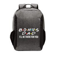 Bonus Dad I'll Be There For You Vector Backpack