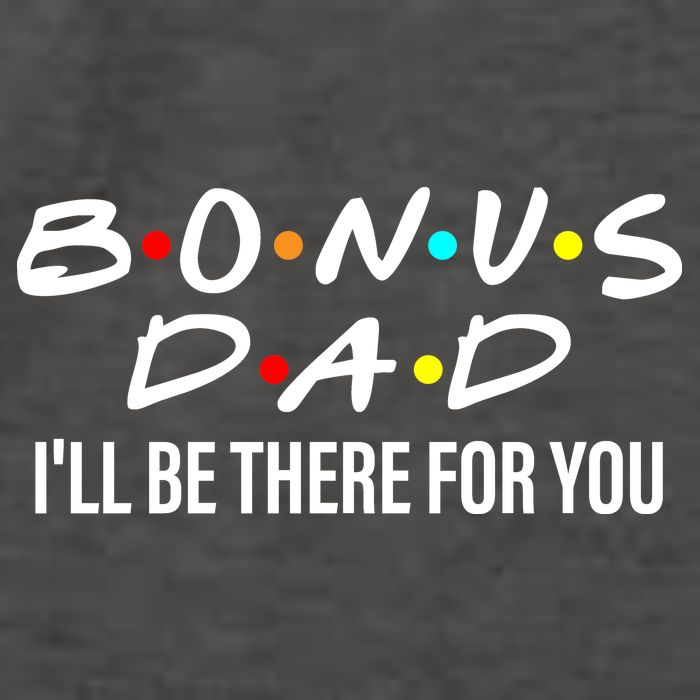 Bonus Dad I'll Be There For You Vector Backpack