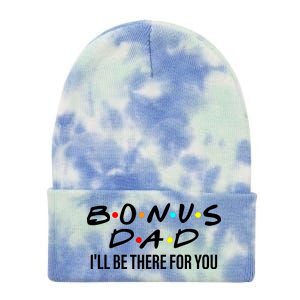 Bonus Dad I'll Be There For You Tie Dye 12in Knit Beanie