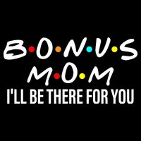 Bonus Mom I'll Be There For You Sustainable Bucket Hat