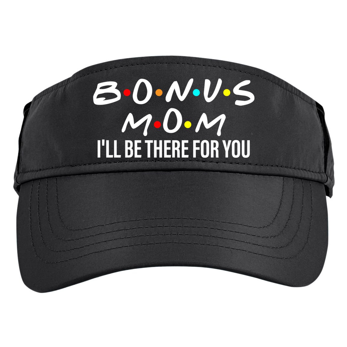 Bonus Mom I'll Be There For You Adult Drive Performance Visor