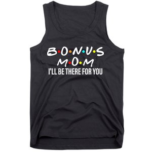 Bonus Mom I'll Be There For You Tank Top