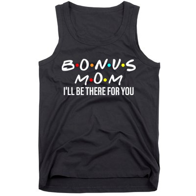 Bonus Mom I'll Be There For You Tank Top