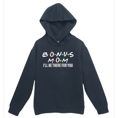 Bonus Mom I'll Be There For You Urban Pullover Hoodie