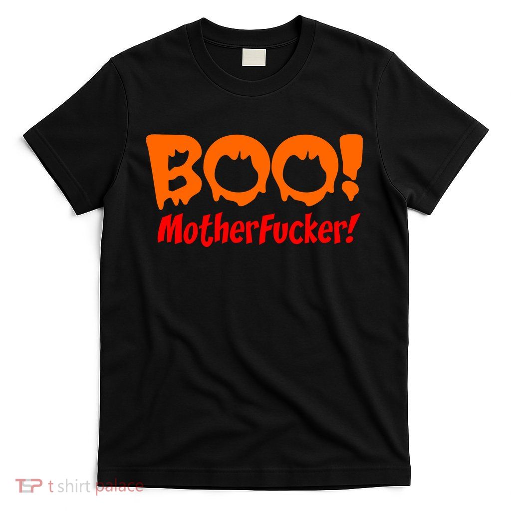 Boo Mother Fucker T-Shirt