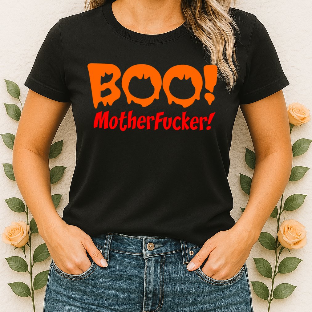 Boo Mother Fucker Womens T-Shirt