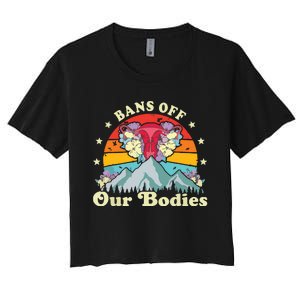 Bans Off Our Bodies Bodies Female Rights Freedom Women's Crop Top Tee