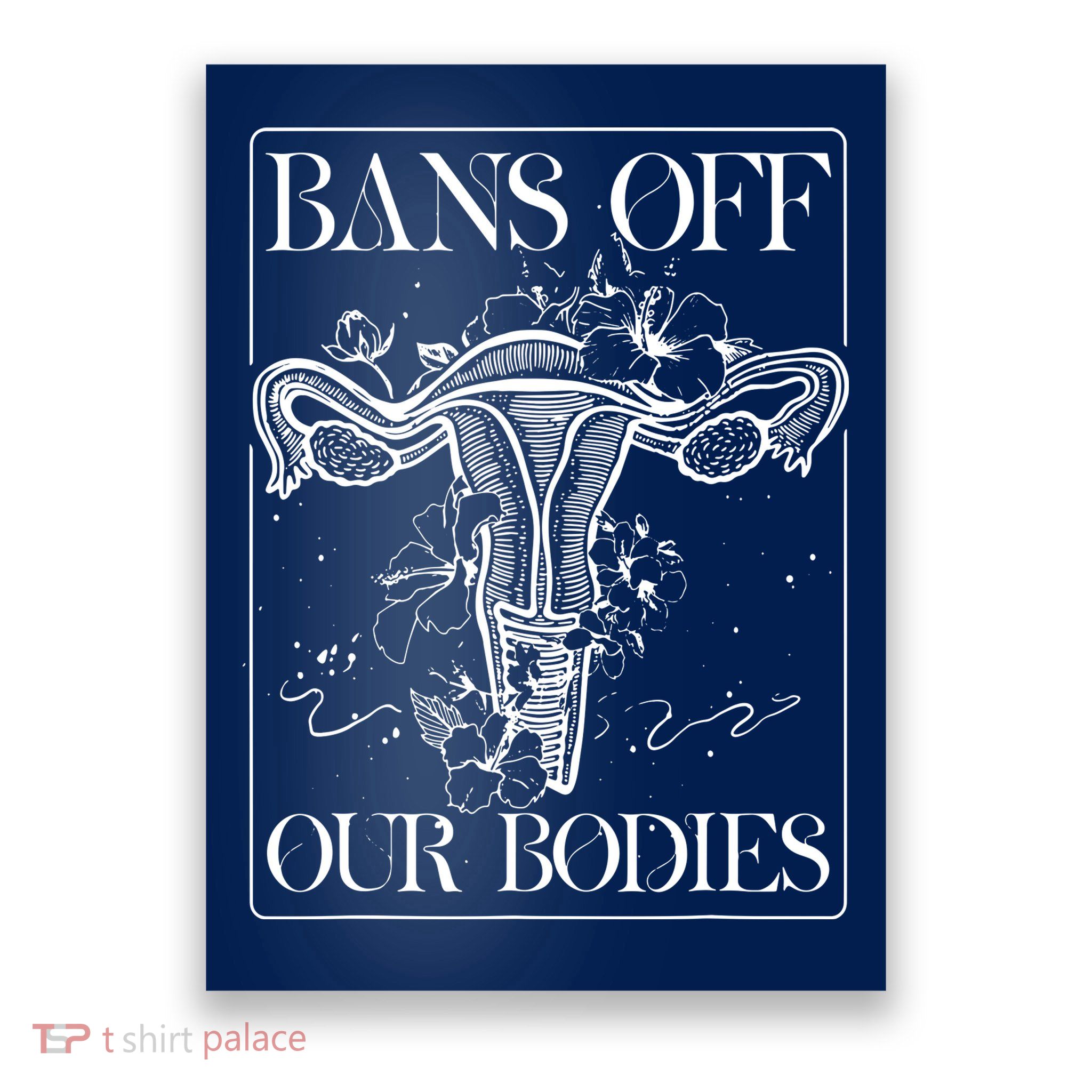 Bans Off Our Bodies Rights Freedom Female Choice Poster