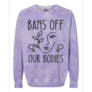 Bans Off Our Bodies Protect Freedom Choose Rights Colorblast Crewneck Sweatshirt