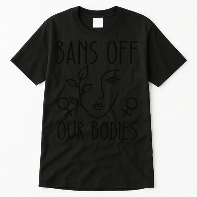 Bans Off Our Bodies Protect Freedom Choose Rights Tall T-Shirt