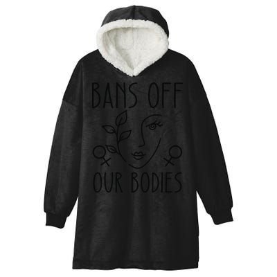 Bans Off Our Bodies Protect Freedom Choose Rights Hooded Wearable Blanket