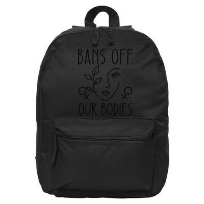 Bans Off Our Bodies Protect Freedom Choose Rights 16 in Basic Backpack