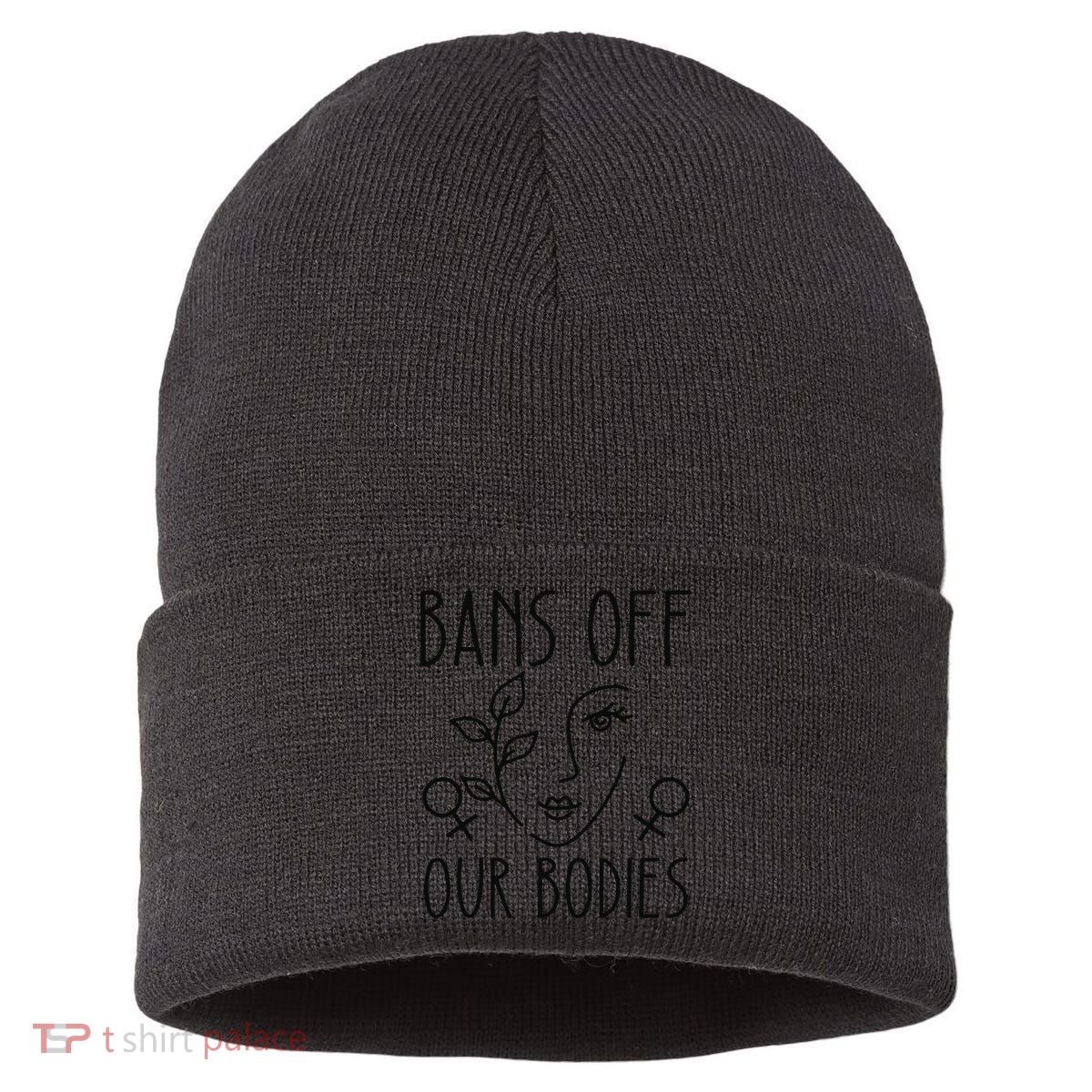 Bans Off Our Bodies Protect Freedom Choose Rights Sustainable Knit Beanie