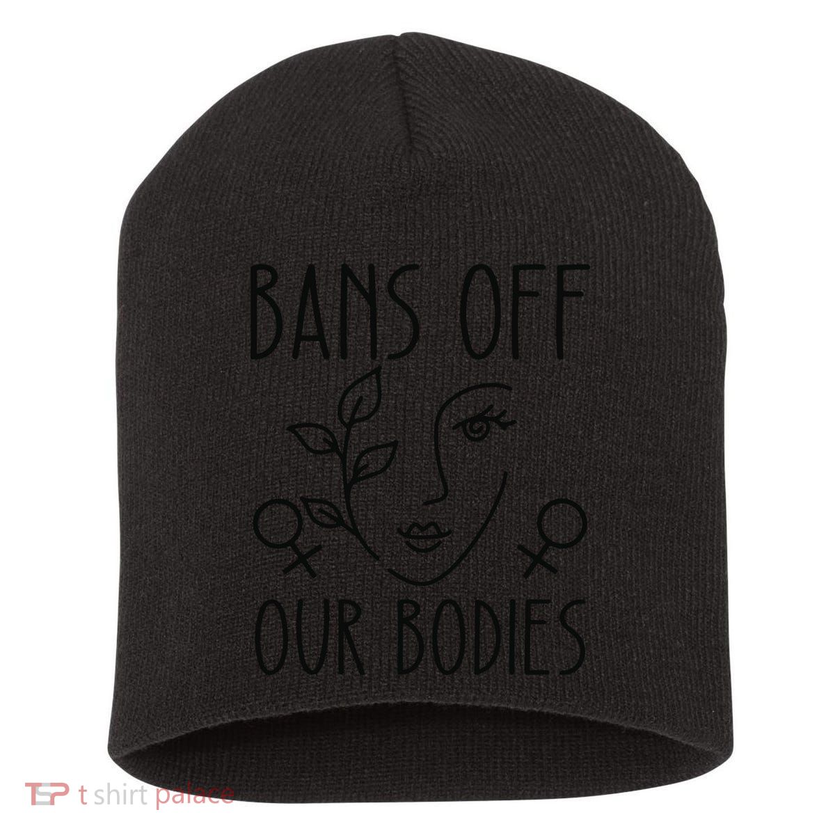Bans Off Our Bodies Protect Freedom Choose Rights Short Acrylic Beanie