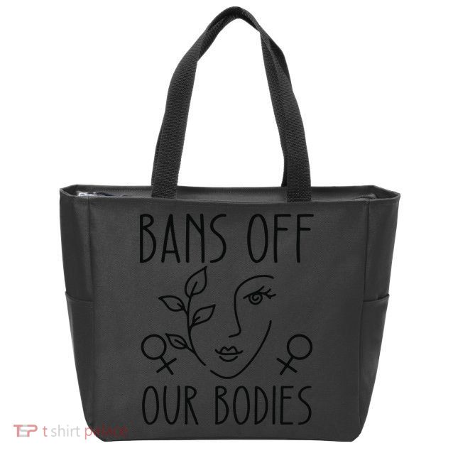 Bans Off Our Bodies Protect Freedom Choose Rights Zip Tote Bag