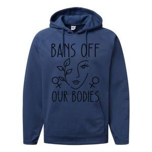 Bans Off Our Bodies Protect Freedom Choose Rights Performance Fleece Hoodie