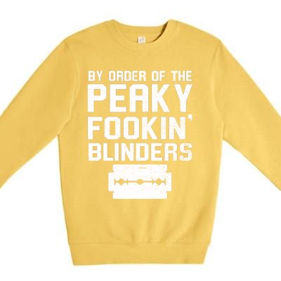 By Order Of The Peaky Fookin' Blinders Premium Crewneck Sweatshirt