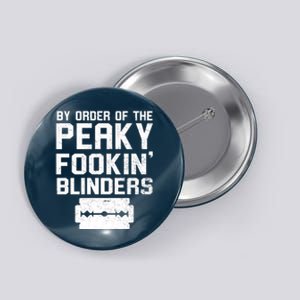 By Order Of The Peaky Fookin' Blinders Button