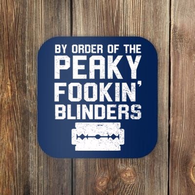 By Order Of The Peaky Fookin' Blinders Coaster