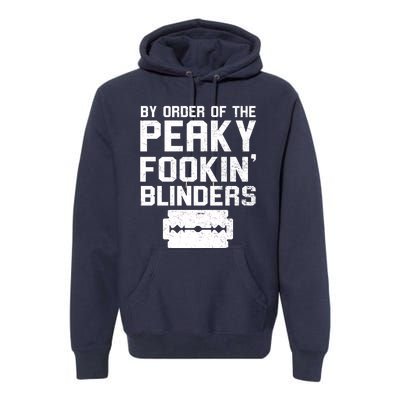 By Order Of The Peaky Fookin' Blinders Premium Hoodie