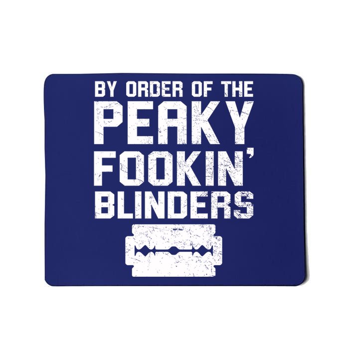 By Order Of The Peaky Fookin' Blinders Mousepad