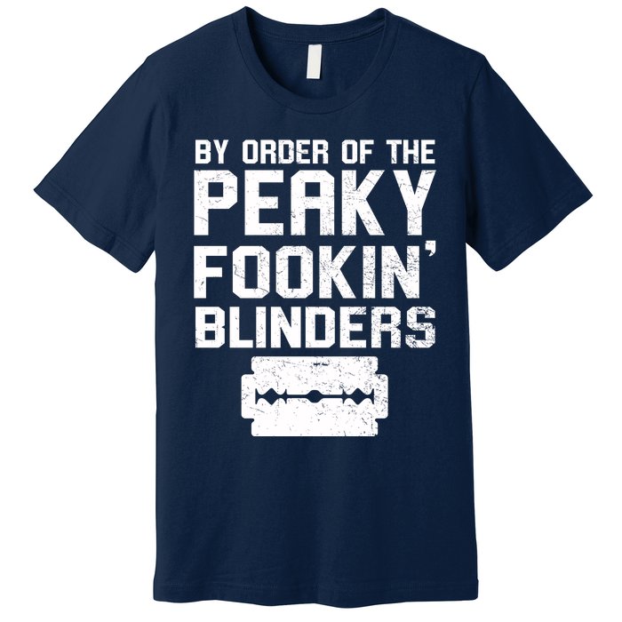 By Order Of The Peaky Fookin' Blinders Premium T-Shirt