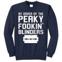 By Order Of The Peaky Fookin' Blinders Tall Sweatshirt