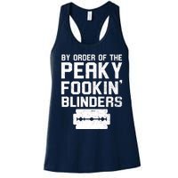 By Order Of The Peaky Fookin' Blinders Women's Racerback Tank