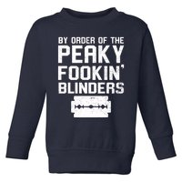 By Order Of The Peaky Fookin' Blinders Toddler Sweatshirt